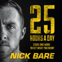 Nick Bare - 25 Hours a Day: Going One More to Get What You Want (Unabridged) artwork
