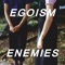 Enemies - Egoism lyrics