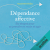 Dépendance affective: Six étapes pour se prendre en main et agir - Geneviève Krebs