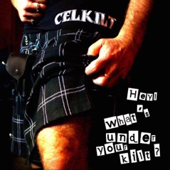 Hey What's Under Your Kilt?