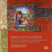 Exsulta Filia Sion. Christmas and Epiphany In Gregorian Chant - Schola Gregoriana Monacensis