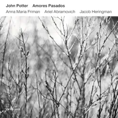 Amores Pasados by John Potter, Anna Maria Friman, Ariel Abramovich & Jacob Heringman album reviews, ratings, credits