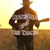 Country Folk and Texas Tennessee