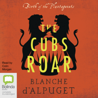 Blanche d'Alpuget - The Cubs Roar - Birth of the Plantagenets Book 5 (Unabridged) artwork