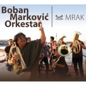 Boban Markovic Orkestar - Ilke Cocek