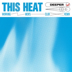 This Heat (Working Men's Club Remix) - Single