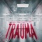 Trauma (feat. Splasha & M'skum) - Rack5, TY & Dodgy lyrics