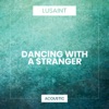 Dancing with a Stranger (Acoustic) - Single