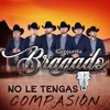 No Le Tengas Compasión - Single