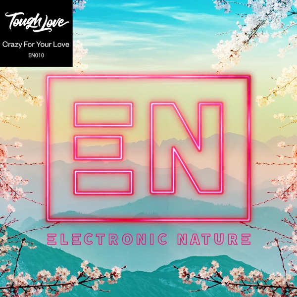 Tough Love - Crazy For Your Love Tough Love - Crazy For Your Love