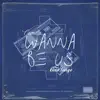 Wanna Be Us (feat. Coca Vango) - Single album lyrics, reviews, download
