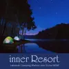 inner Resort ~湖畔のキャンプ場で静かに聴きたいギターBGM~ album lyrics, reviews, download