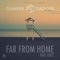 Far from Home (Mingo Starr Remix) [feat. Cozy] - GAMPER & DADONI lyrics