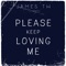 Please Keep Loving Me - Single