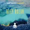 Deep Ocean (feat. Lil Pump Beats) - Single album lyrics, reviews, download