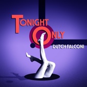 Dutch Falconi - Tonight Only