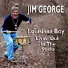 Louisiana Boy Livin' out in the Sticks - Single album lyrics, reviews, download