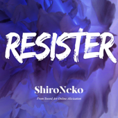 Resister (From "ソードアート・オンライン アリシゼーション") - ShiroNeko