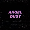 Angel Dust - Single