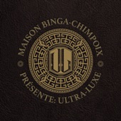 Maison Binga - Chimpoix Présente: Ultra Luxe - EP artwork