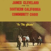 James Cleveland And The Southern California Community Choir - In The Ghetto