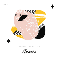 Aneesha & SuitStatic - Games - Single artwork