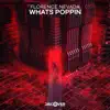 Whats Poppin - Single album lyrics, reviews, download