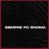Siempre Po Encima (Remix) - Single album lyrics, reviews, download
