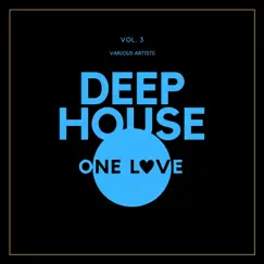 Deep-House One Love, Vol. 3 by Various Artists album reviews, ratings, credits