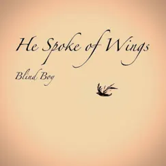 He spoke of Wings. - Single by Blind Boy Music album reviews, ratings, credits