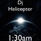 1:30Am - Dj Helicopter lyrics