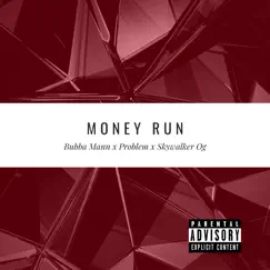 Money Run (feat. Skywalker Og & Problem) - Single by Bubba Mann album reviews, ratings, credits