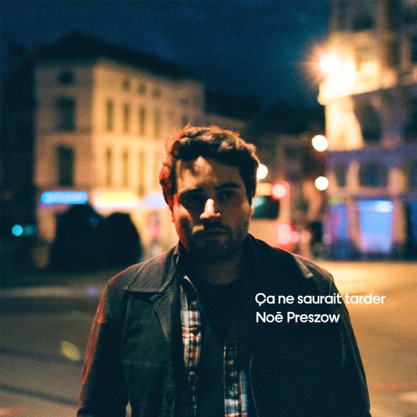 Ça ne saurait tarder - EP - Noé Preszow