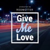 Give Me Love - Single