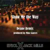 Show Me the Way (Deane Mix) - Single album lyrics, reviews, download