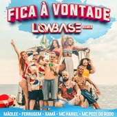 Fica à Vontade (Low Base Remix) [feat. Xamã, Ferrugem, Mc Poze do Rodo & MC Hariel] artwork