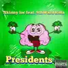 Presidents (feat. 9thward Rilla) - Single album lyrics, reviews, download