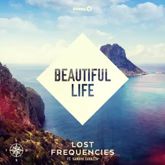 Beautiful Life (feat. Sandro Cavazza) - Single by Lost Frequencies album reviews, ratings, credits