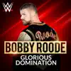 Stream & download WWE: Glorious Domination (Bobby Roode) - Single