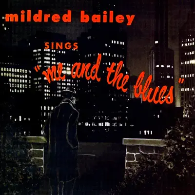 Sings... Me and the Blues - Mildred Bailey Sings... Me and the Blues - Mildred Bailey