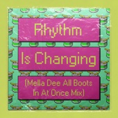 Rhythm Is Changing (feat. LOWES) [Mella Dee All Boots In At Once Mix] artwork