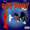Got Damn (feat. Bri Biase) [Remix] - Single album lyrics, reviews, download