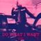 Do What I Want - Twizzy lyrics