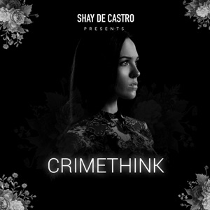 Crimethink Episode 001 - Shay De Castro