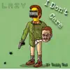 I Don't Care (feat. JaysenLazy) - Single album lyrics, reviews, download