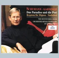 Schumann: Das Paradies und die Peri, Requiem für Mignon & Nachtlied by John Eliot Gardiner & Orchestre Révolutionnaire et Romantique album reviews, ratings, credits