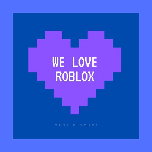 We Love Roblox Single By Meme Brewery On Apple Music - i love roblox picture