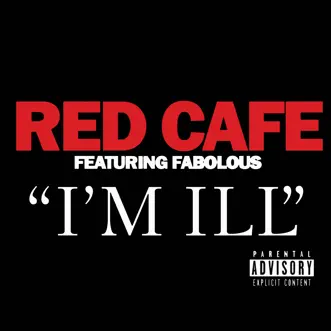 I'm Ill (feat. Fabolous) by Red Cafe song reviws