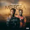 Melegba (feat. Terry Apala) - Single album lyrics, reviews, download