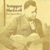 Bad Liquor Blues - Scrapper Blackwell